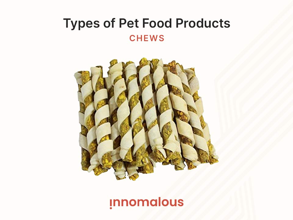 Pet Chews - Pet Foods 101 and Fundamentals of Pet Nutrition, Product Types, Processing, Pricing Segments and Emerging Trends for Pet Food Business Owners - Innomalous Pet Food Manufacturer India