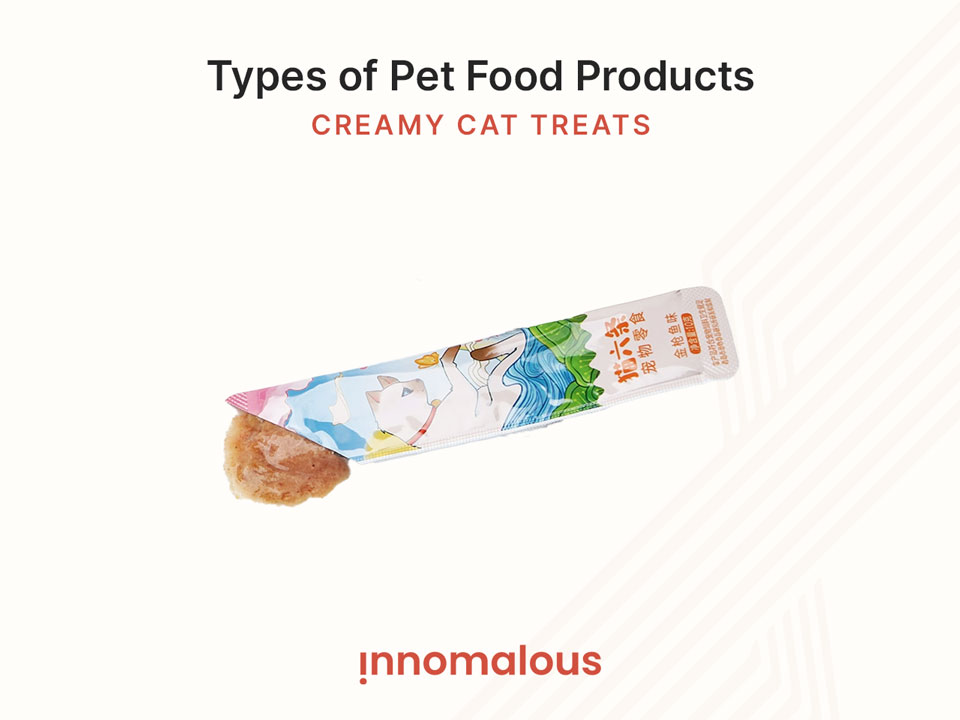 Creamy Cat Treats - Pet Foods 101 and Fundamentals of Pet Nutrition, Product Types, Processing, Pricing Segments and Emerging Trends for Pet Food Business Owners - Innomalous Pet Food Manufacturer India