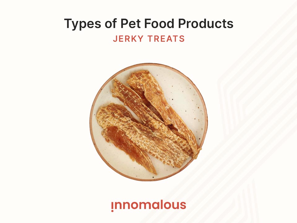 Dehydrated Meat Jerky Treats for Pets - Pet Foods 101 and Fundamentals of Pet Nutrition, Product Types, Processing, Pricing Segments and Emerging Trends for Pet Food Business Owners - Innomalous Pet Food Manufacturer India