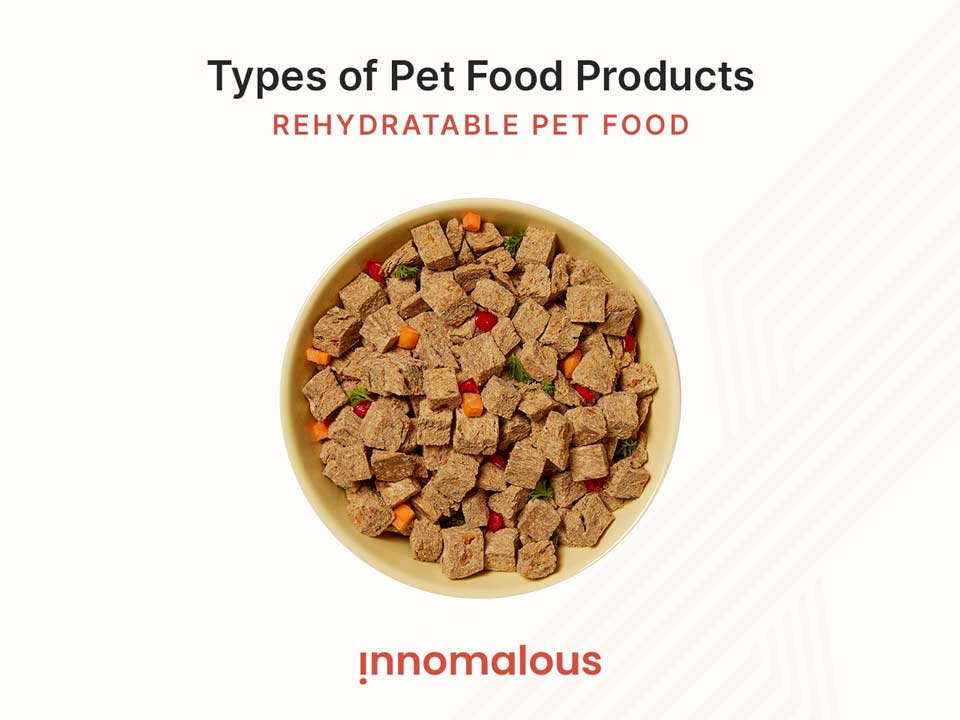Rehydratable Pet Food - Pet Foods 101 and Fundamentals of Pet Nutrition, Product Types, Processing, Pricing Segments and Emerging Trends for Pet Food Business Owners - Innomalous Pet Food Manufacturer India