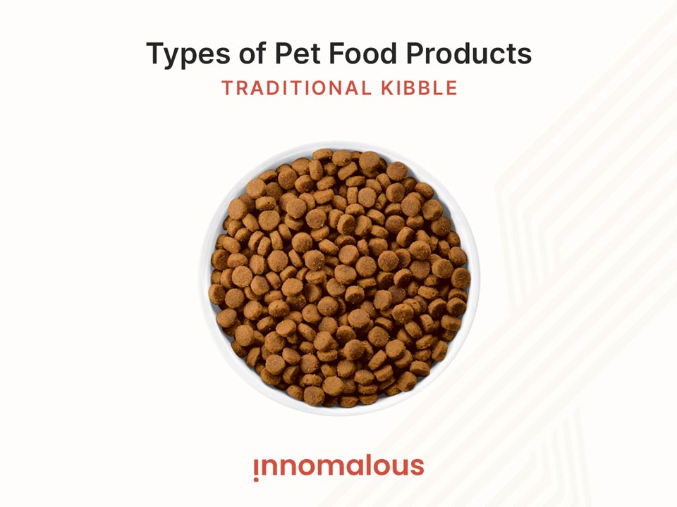 Traditional Dry Pet Food Kibble - Pet Foods 101 and Fundamentals of Pet Nutrition, Product Types, Processing, Pricing Segments and Emerging Trends for Pet Food Business Owners - Innomalous Pet Food Manufacturer India